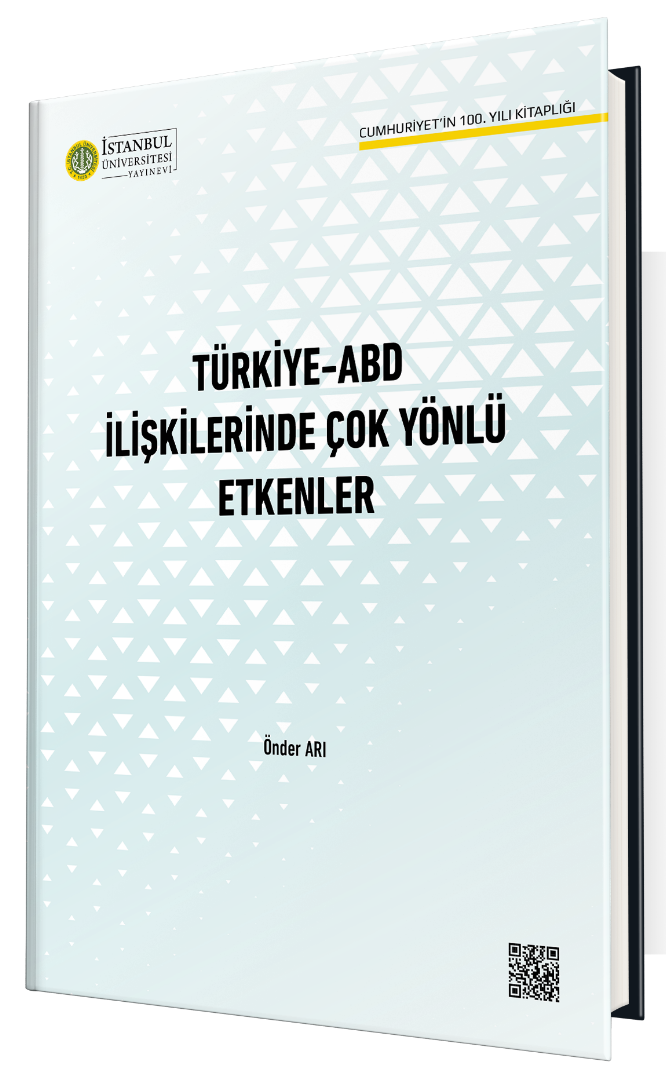 Türkiye - ABD İlişkilerinde Çok Yönlü Etkenler