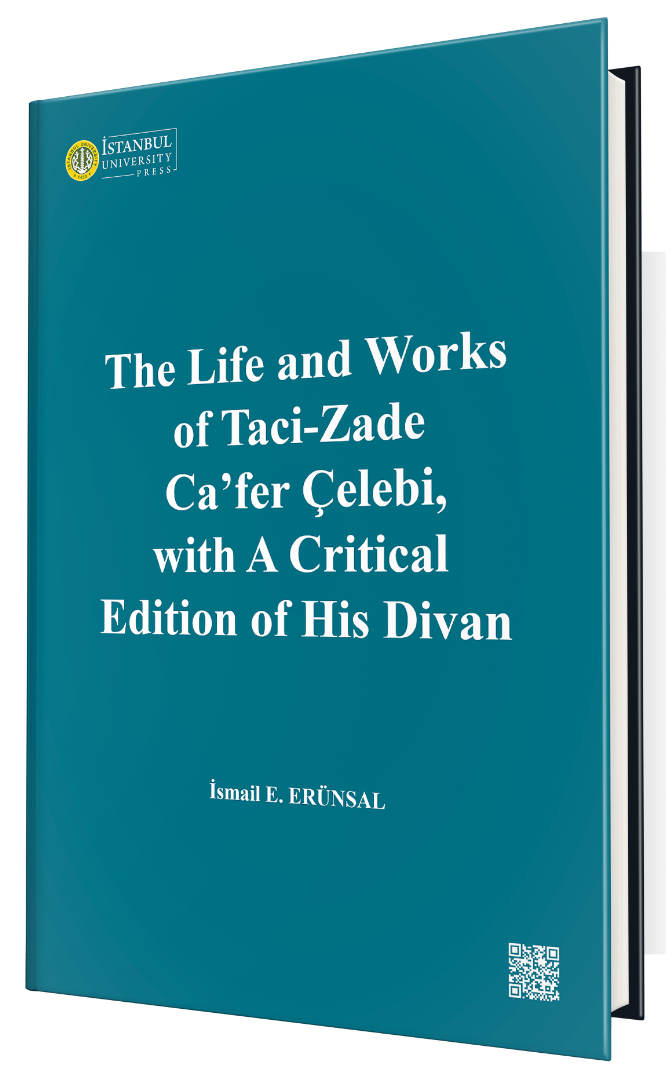 The Life and Works of Tâcî-Zâde Ca'fer Çelebî, with a Critical Edition of His Dîvân