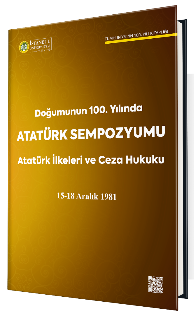 Doğumunun 100. Yılında Atatürk Sempozyumu Atatürk İlkeleri ve Ceza Hukuku