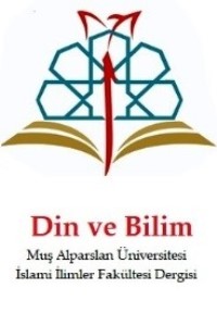 Din ve Bilim - Muş Alparslan Üniversitesi İslami İlimler Fakültesi Dergisi